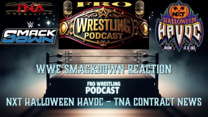 Smackdown Review - NXT Halloween Havoc - Contract Updates