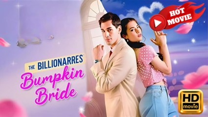 The Billionaire's Bumpkin Bride  Full Movie HD - Drama ShortFilms Hot