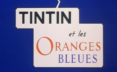Tintin et les Oranges bleues film 1964 VF avec Jean-Pierre Talbot - Jean Bouise - Félix Fernández..Achille Zavatta.