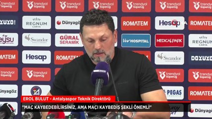 Antalyaspor Teknik Direktörü Erol Bulut: Çok basit bireysel hatalar yapıyoruz