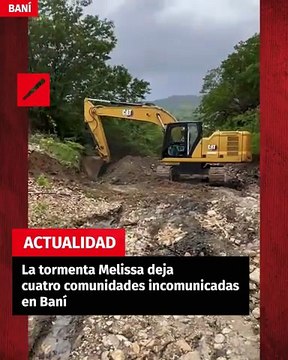 La tormenta Melissa deja cuatro comunidades incomunicadas en Baní