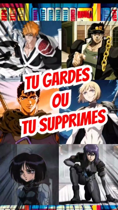 Tu gardes ou tu supprimes : Bleach ou JoJo's bizarre adventure / Berserk ou Claymore / Gunnm ou Ghost in the shell  FEAT Otaakugeek