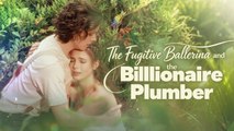 [Hot 2025🔥] The Fugitive Ballerina And The Billionaire Plumber_KlosTV
