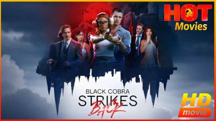 Black Cobra Strikes Back  Full Movie HD - Best Drama ShortFilms Hot