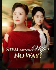 Steal My Son's Wife No Way (2025) – FULL [Eng Sub]