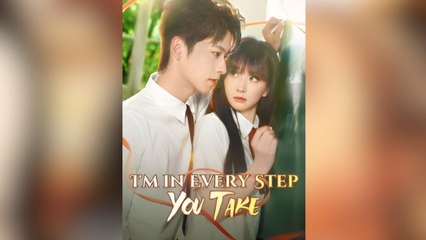 I'm In Every Step You Take