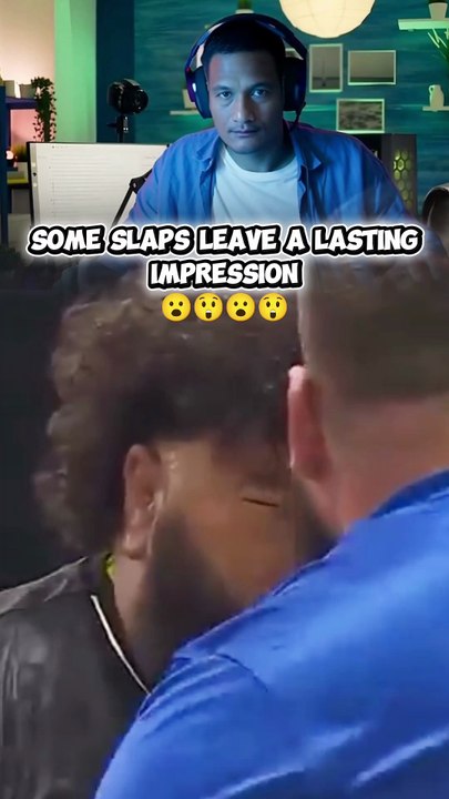 Some slaps leave a lasting impression, His eyes shift