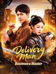 Delivery Man Becomes a Master - Drama FULL MOVIES ENGLISH SUB