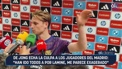 De Jong echa la culpa a los jugadores del Madrid: "Han ido todos a por Lamine, me parece exagerado"