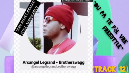 Ou Pa Te Fèl Vre (Freestyle) by Arcangel Legrand - Brotherswagg