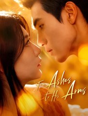 From Ashes to His Arms - Drama FULL MOVIES ENGLISH SUB