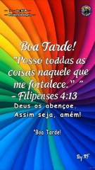 "Boa Tarde!– Filipenses 4:13" — ✝ — #Jovenspregadores #espiritualidade #Deus #motivacao #religiao #Fé #AmorDeCristo #Gratidão #viral #instavideo #trending #dicas #entretenimento — @videosdealegria — By:RF