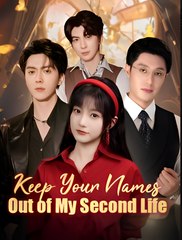 Keep Your Names Out of My Second Life - Drama FULL MOVIES ENGLISH SUB