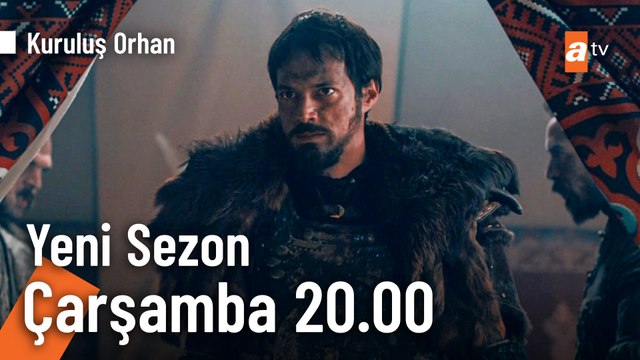 Kuruluş Orhan Yeni Sezon İlk Bölüm Çarşamba 20.00'de atv’de⚔️