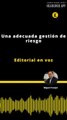 Editorial | Una adecuada gestión de riesgo
