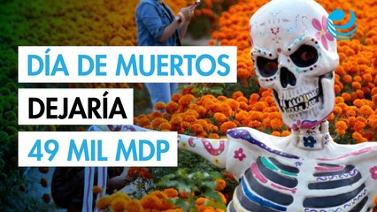 Concanaco espera derrama economica por 49,500 mpd por Día de Muertos