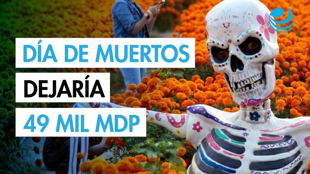 Concanaco espera derrama economica por 49,500 mpd por Día de Muertos