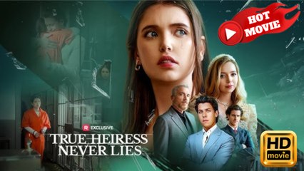 True Heiress Never Lies!  Full Movie HD - Drama ShortFilms Hot