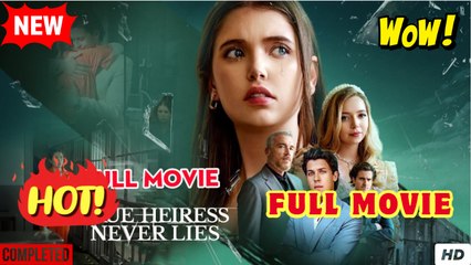 True Heiress Never Lies - FULL MOVIES ENGLISH SUB