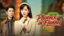 Phoenix In Flannel Chinese Drama - English Sub