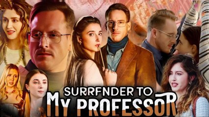 ❣️🔥🎬 Surrender To My Professor (NEW) - FULL [Eng Sub]