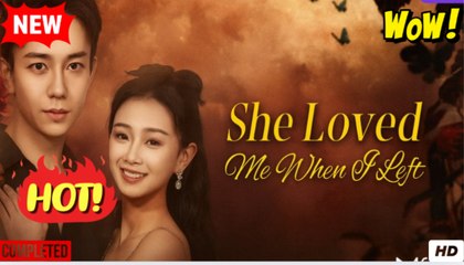 she loved me when i left chinese drama - Video Dailymotion