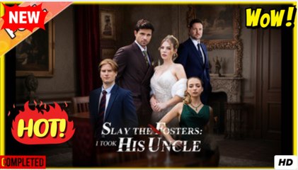 Slay To Fosters I Took His Uncle - FULL MOVIES ENGLISH SUB