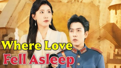 WHERE LOVE FELL ASLEEP- Drama FULL MOVIES ENGLISH SUB