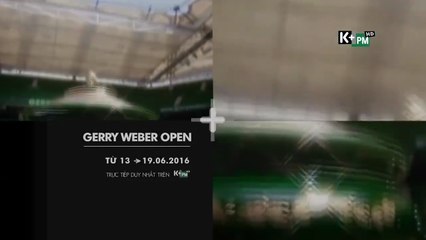 ATP 500 Gerry Weber Open 2016 | Trailer trên K+PM HD