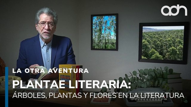 Plantae Literaria: Árboles, plantas y flores en la literatura | La Otra Aventura