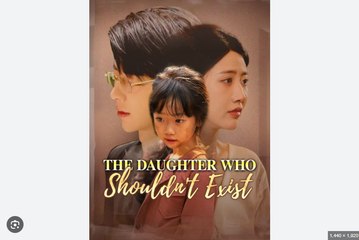 THE DAUGHTER WHO SHOULDN'T EXIST. FULL MOVIES ENGLISH SUB