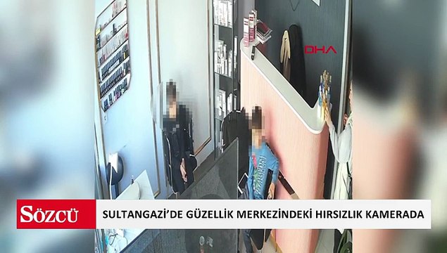 Sultangazi’de güzellik merkezindeki hırsızlık kamerada