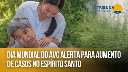 Dia Mundial do AVC alerta para aumento de casos no Espírito Santo