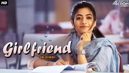 Latest Romantic Bollywood Movie GirlFriend in Hindi RashmikaMundana Blockbuster Superhit Romantic South Movie Hindi Dubbed