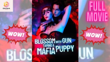[New] Blossom With Gun Taming A Mafia Buddy #goodshort - Full Movie  Drama Hub