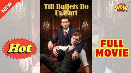 [New] Til Bullets Do Us Part #kalostv - Full Movie Drama Hub