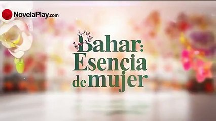Bahar - Esencia De Mujer CapíTulo 1 Completo Hd