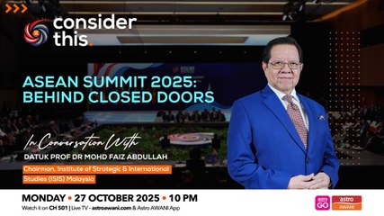Consider This: ASEAN Summit 2025: Behind Closed Doors