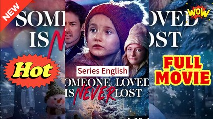 Someone Loved is Never Lost Full Movie