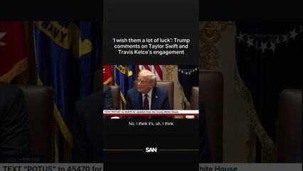 President Trump wishes Taylor Swift and Travis Kelce "a lot of luck"