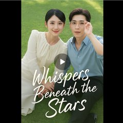 Whispers Beneath the Stars - Full Movies English Sub