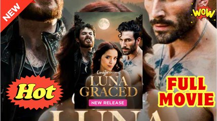 Luna Graced Full Episodes