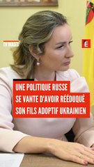 Une politique russe se vante d'avoir rééduqué son fils adoptif ukrainien