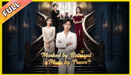 Marked by Betrayal, Made by Power - Full (2025)