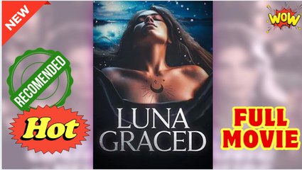 Luna Graced Full Episodes