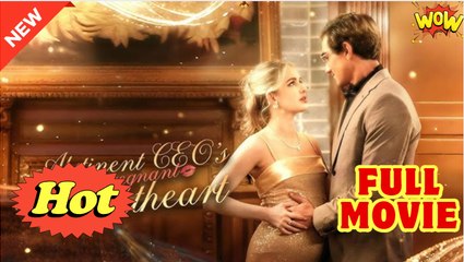 Abstinent CEO's Pregnant Sweetheart - Full Movie HD - Drama ShortFilms Hot - Video Dailymotion