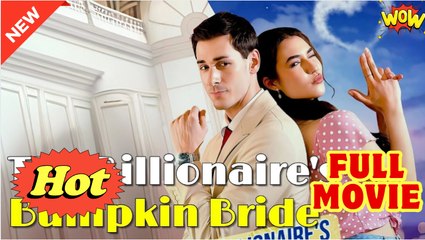 The Billionaire's Bumpkin Bride - Full Movie HD - Drama ShortFilms Hot - Video Dailymotion