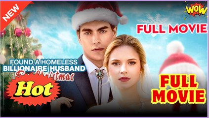 Found A Homeless Billionaire Husband for Christmas Full Movie HD - Drama ShortFilms Hot