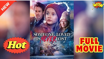 Someone Loved is Never Lost Full Movie - Video Dailymotion