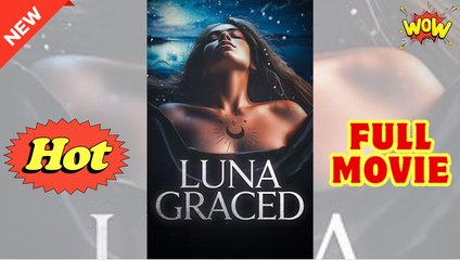 Luna Graced Full Episodes